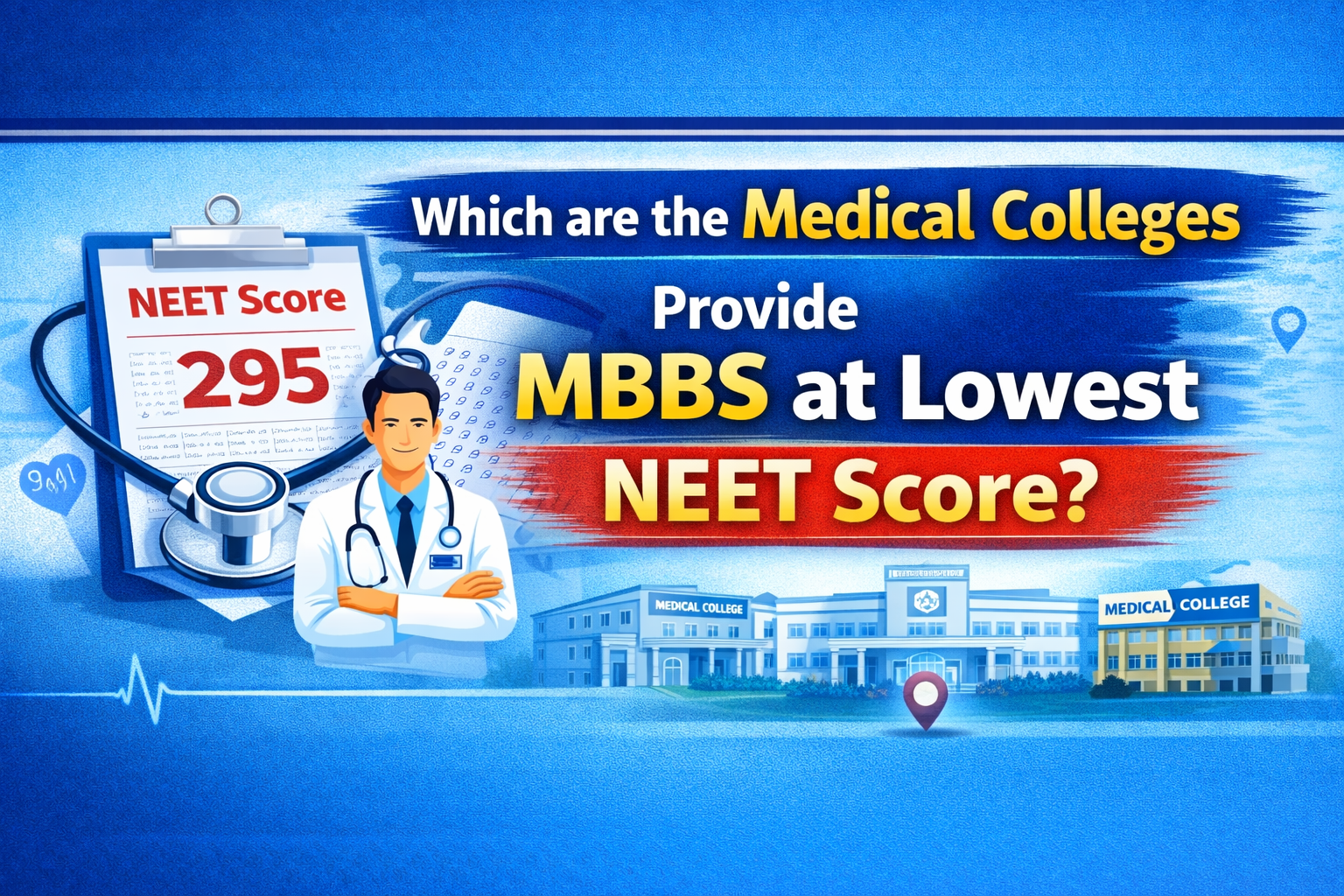 Which are the Medical Colleges Provide MBBS at Lowest NEET Score